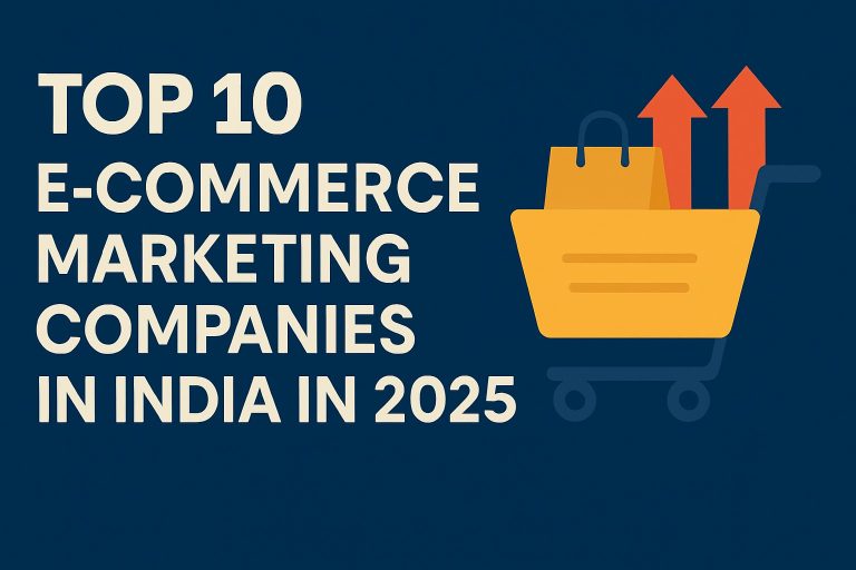 Top 10 Best E-commerce Marketing Companies in India [2026]