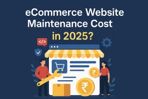 eCommerce Website Maintenance Cost in 2025