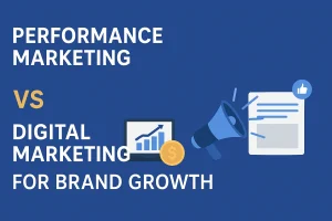 Performance Marketing vs Digital Marketing