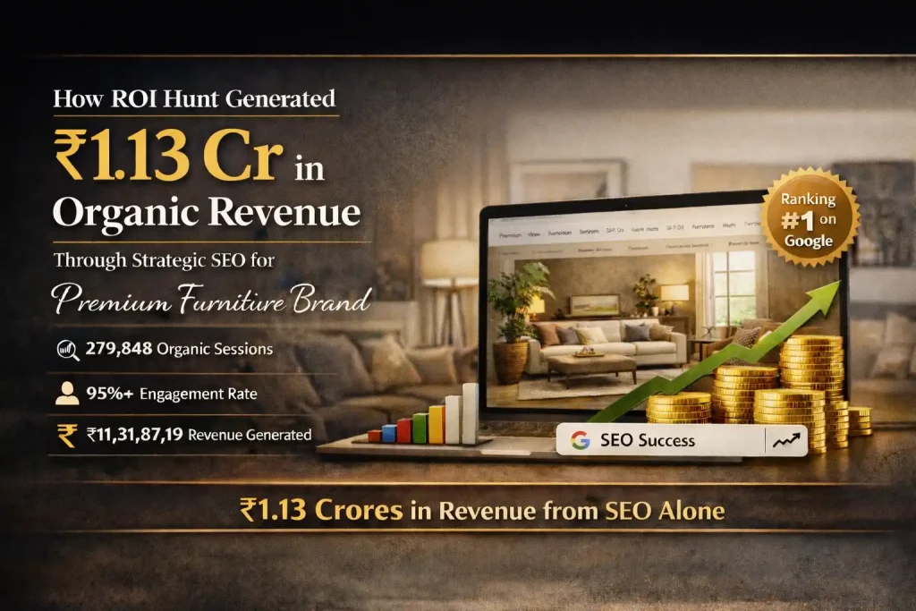 ₹11.31 Cr Organic Revenue via SEO _ ROI Hunt A SEO Agency Case Study